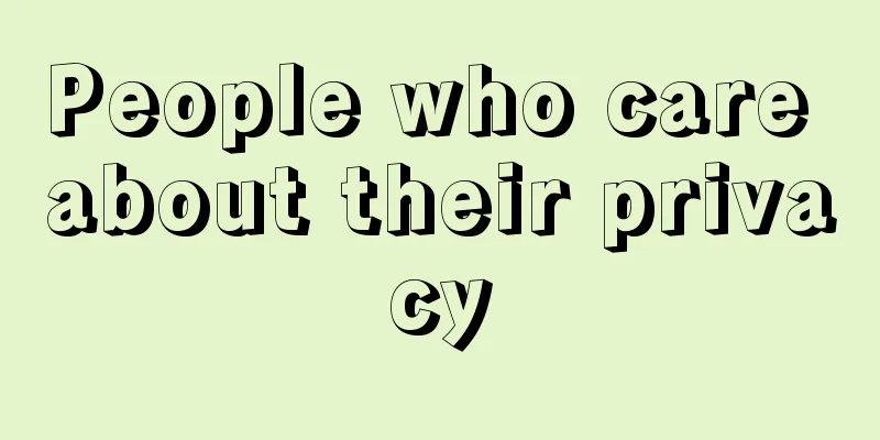 People who care about their privacy
