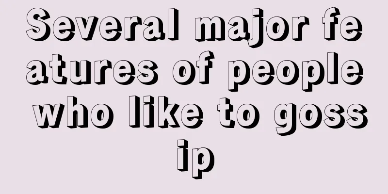 Several major features of people who like to gossip
