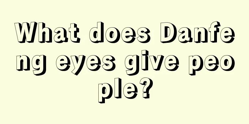 What does Danfeng eyes give people?