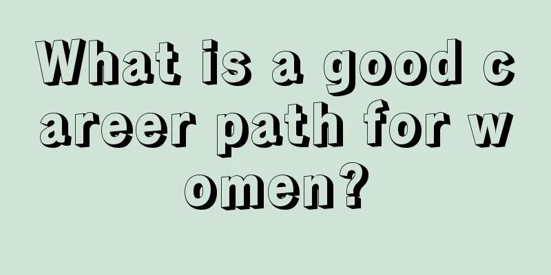 What is a good career path for women?