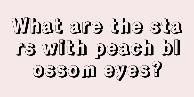 What are the stars with peach blossom eyes?