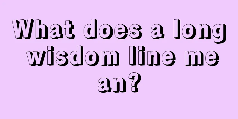 What does a long wisdom line mean?