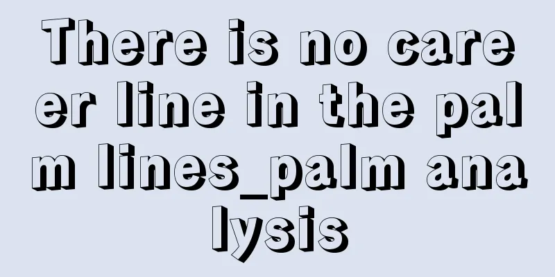There is no career line in the palm lines_palm analysis