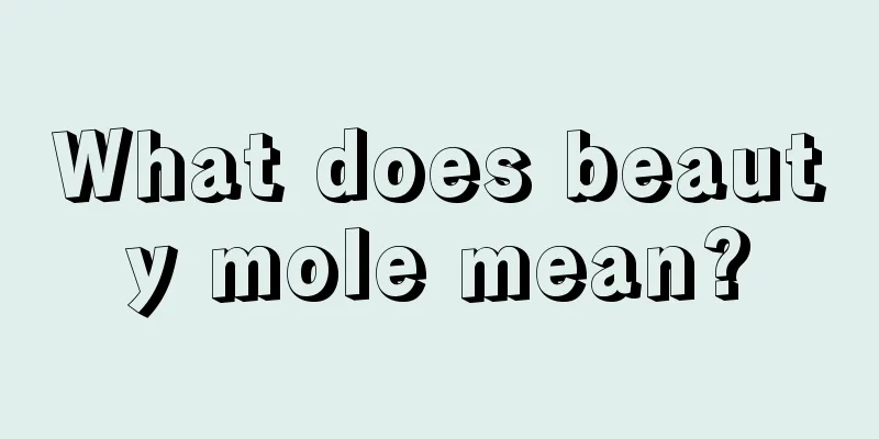 What does beauty mole mean?