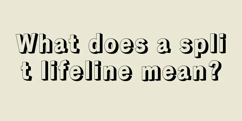 What does a split lifeline mean?