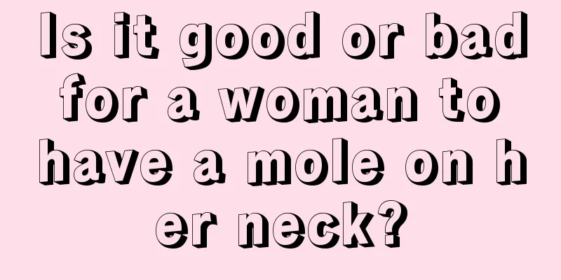 Is it good or bad for a woman to have a mole on her neck?