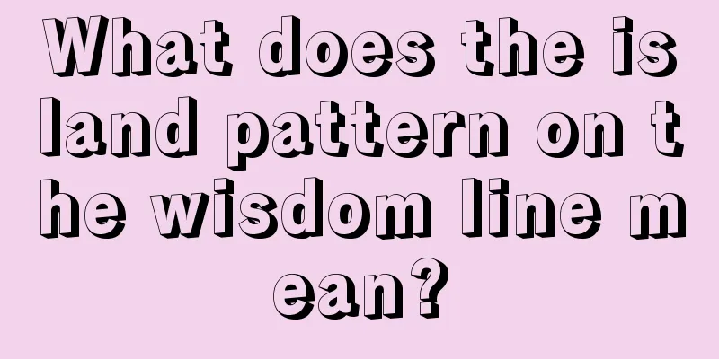 What does the island pattern on the wisdom line mean?