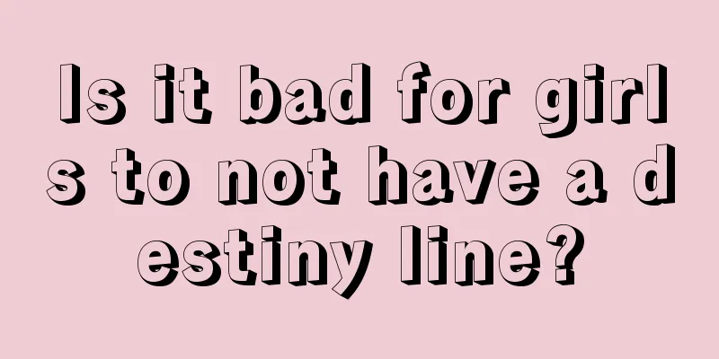Is it bad for girls to not have a destiny line?