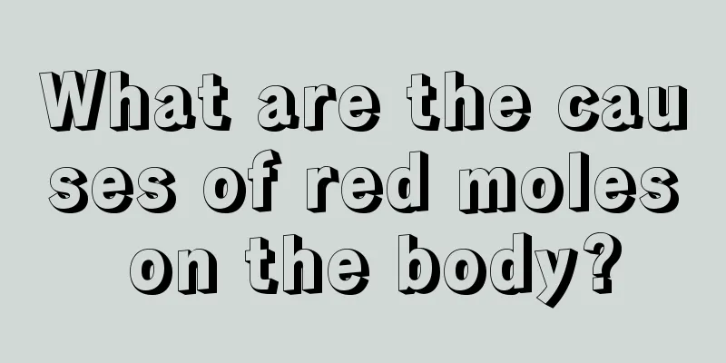 What are the causes of red moles on the body?