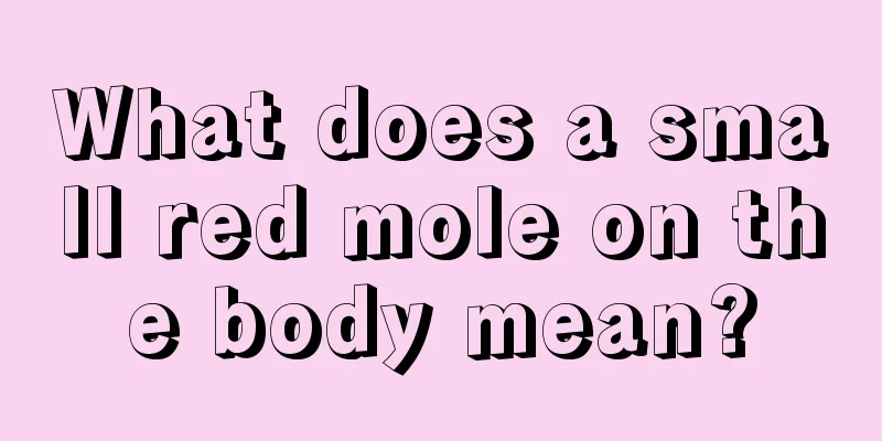 What does a small red mole on the body mean?
