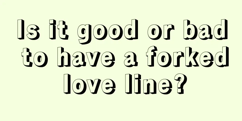 Is it good or bad to have a forked love line?
