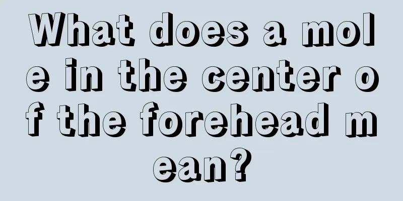 What does a mole in the center of the forehead mean?