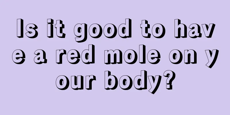 Is it good to have a red mole on your body?