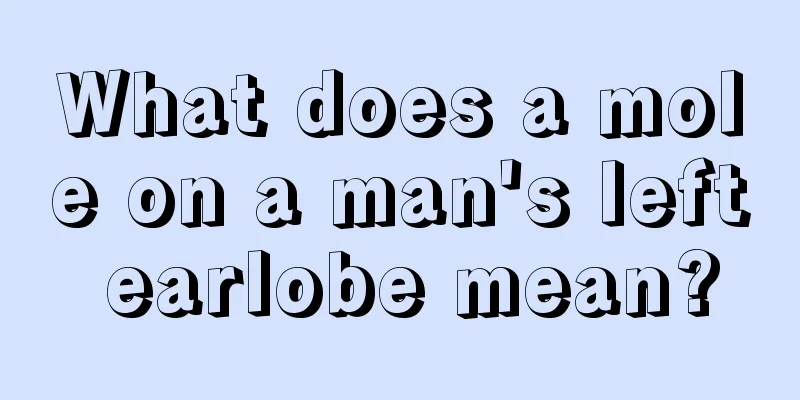What does a mole on a man's left earlobe mean?