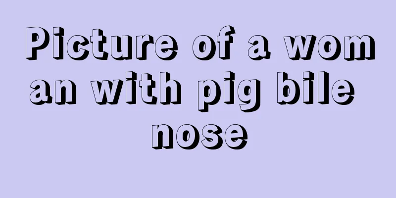Picture of a woman with pig bile nose
