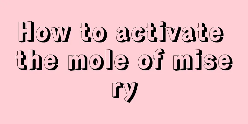 How to activate the mole of misery