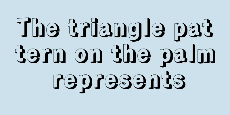 The triangle pattern on the palm represents