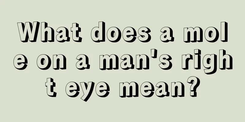 What does a mole on a man's right eye mean?
