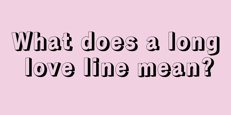 What does a long love line mean?