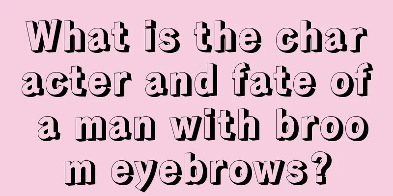 What is the character and fate of a man with broom eyebrows?
