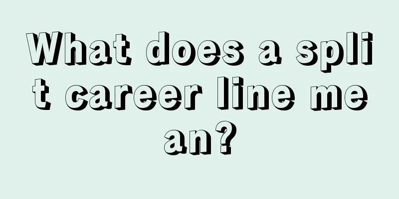 What does a split career line mean?