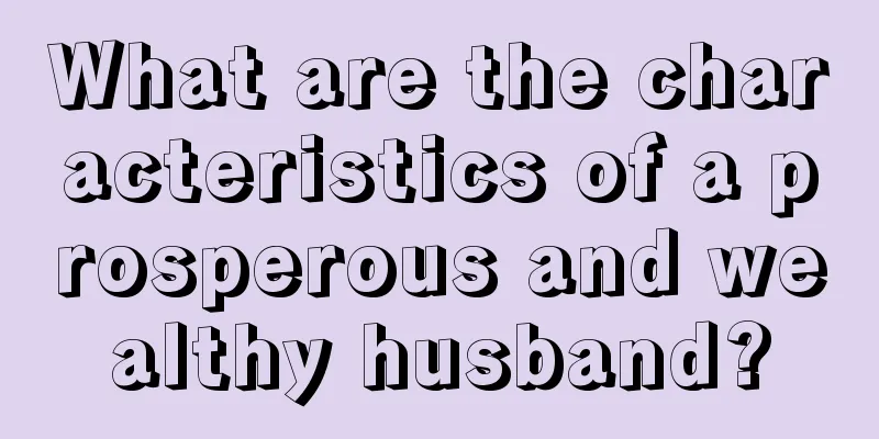 What are the characteristics of a prosperous and wealthy husband?