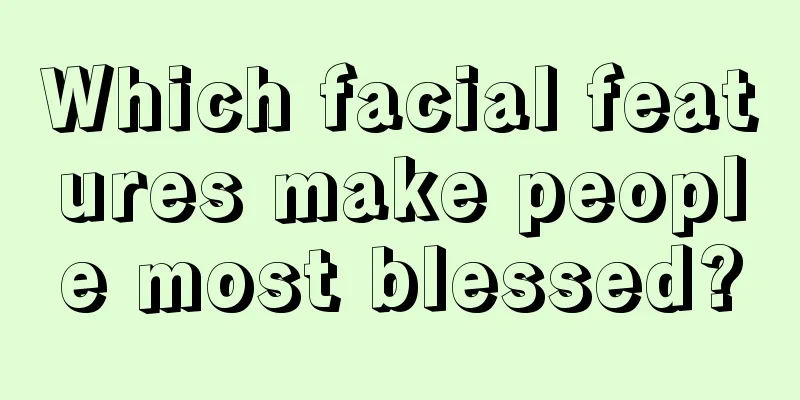 Which facial features make people most blessed?