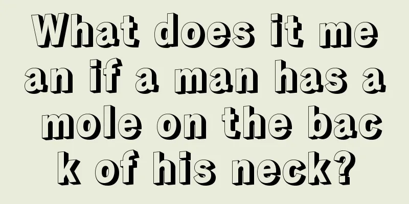 What does it mean if a man has a mole on the back of his neck?