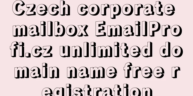 Czech corporate mailbox EmailProfi.cz unlimited domain name free registration