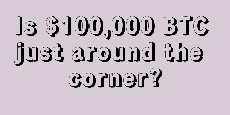 Is $100,000 BTC just around the corner?