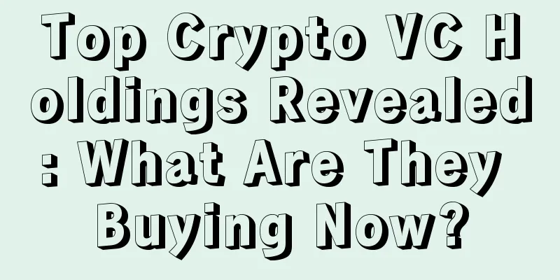 Top Crypto VC Holdings Revealed: What Are They Buying Now?