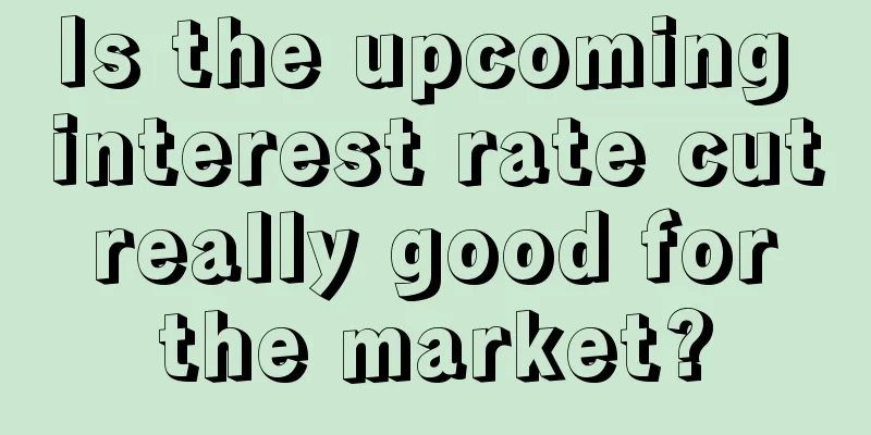 Is the upcoming interest rate cut really good for the market?