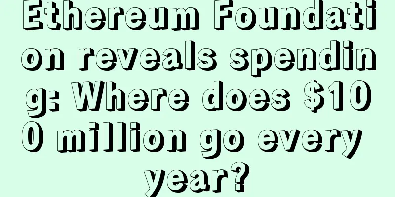 Ethereum Foundation reveals spending: Where does $100 million go every year?