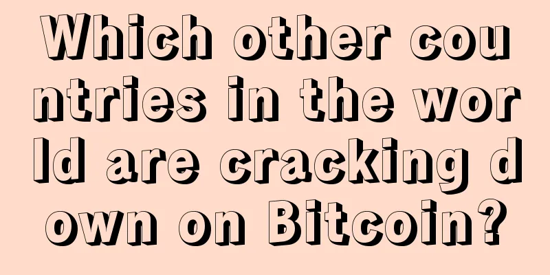 Which other countries in the world are cracking down on Bitcoin?
