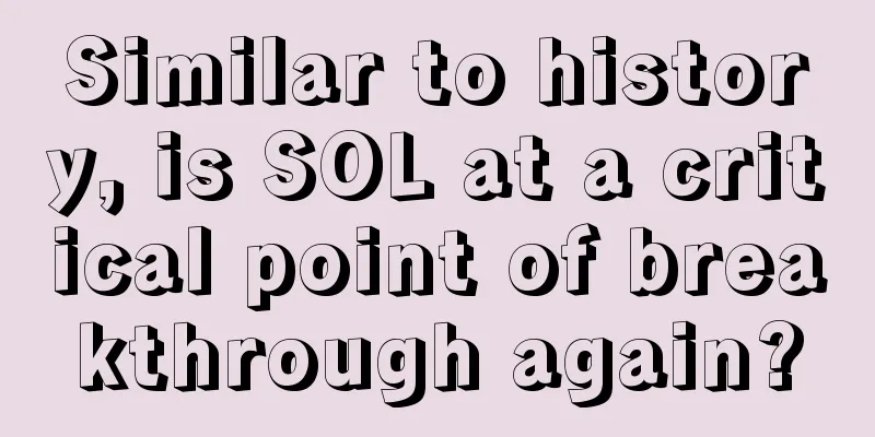 Similar to history, is SOL at a critical point of breakthrough again?