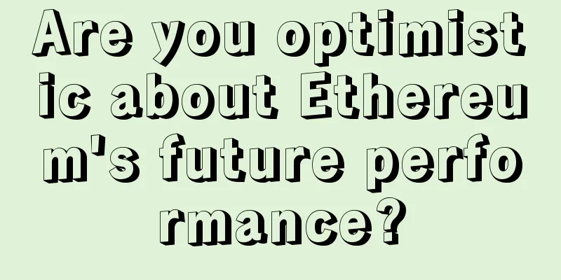 Are you optimistic about Ethereum's future performance?