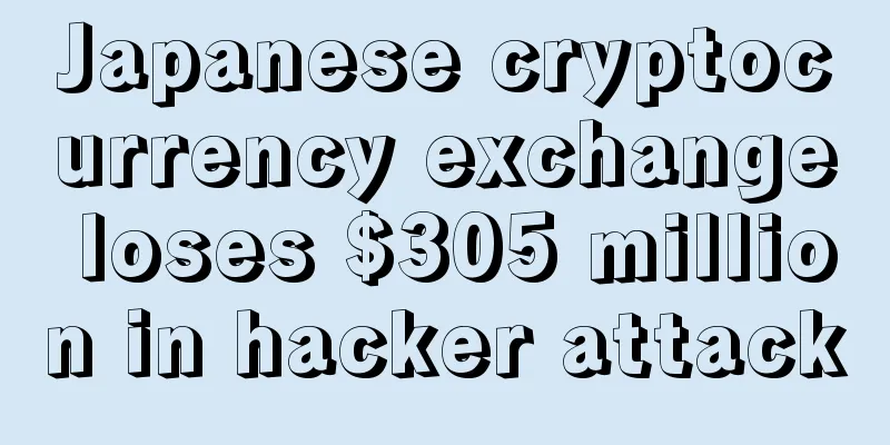 Japanese cryptocurrency exchange loses $305 million in hacker attack
