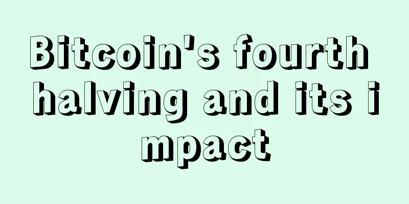 Bitcoin's fourth halving and its impact