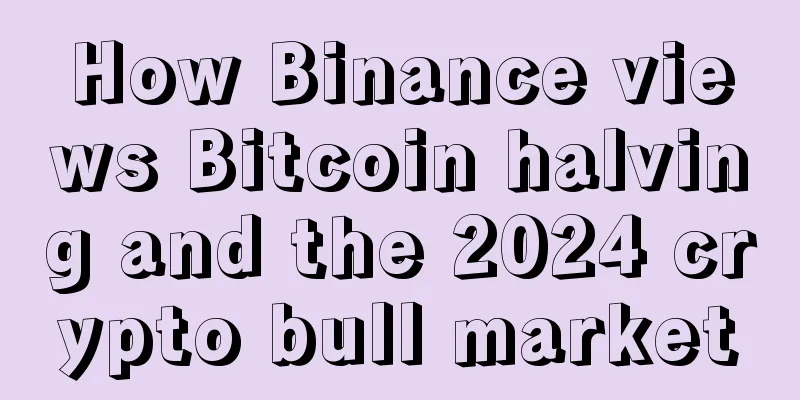 How Binance views Bitcoin halving and the 2024 crypto bull market