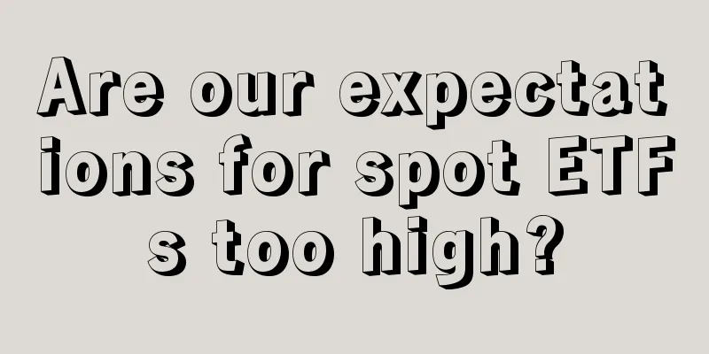 Are our expectations for spot ETFs too high?