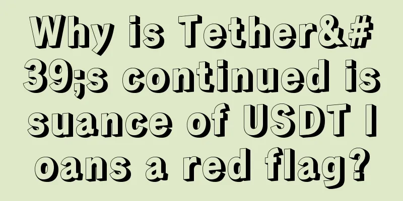 Why is Tether's continued issuance of USDT loans a red flag?