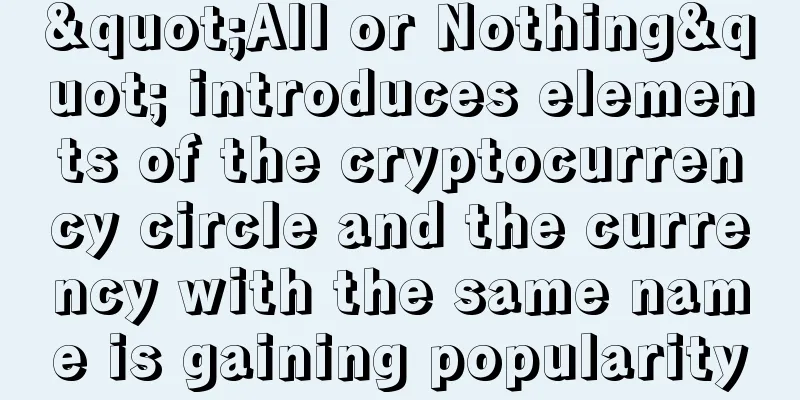 "All or Nothing" introduces elements of the cryptocurrency circle and the currency with the same name is gaining popularity