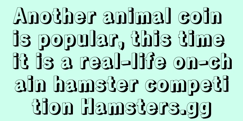 Another animal coin is popular, this time it is a real-life on-chain hamster competition Hamsters.gg