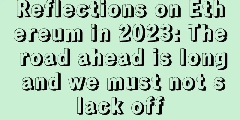 Reflections on Ethereum in 2023: The road ahead is long and we must not slack off