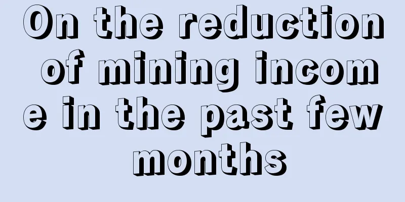On the reduction of mining income in the past few months