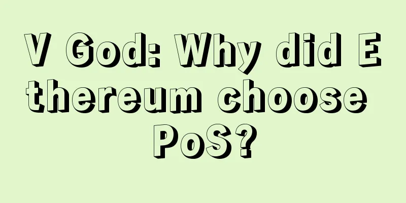 V God: Why did Ethereum choose PoS?