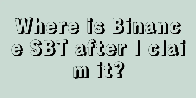 Where is Binance SBT after I claim it?