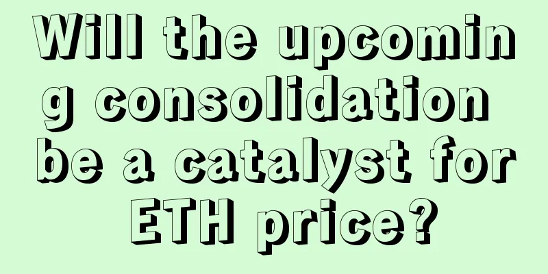 Will the upcoming consolidation be a catalyst for ETH price?