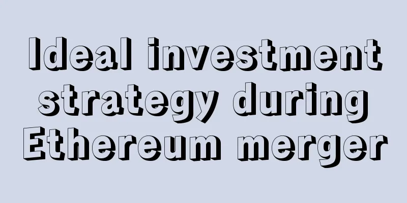 Ideal investment strategy during Ethereum merger