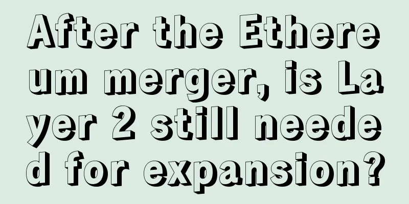 After the Ethereum merger, is Layer 2 still needed for expansion?